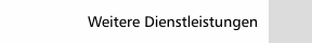 Weitere Dienstleistungen